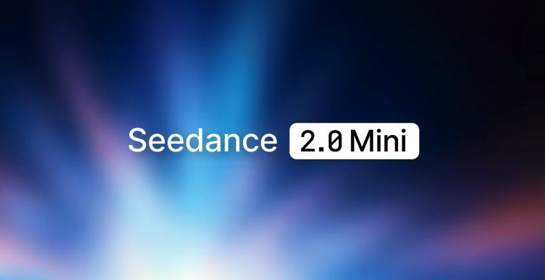 Seedance 2.0 Mini - 火山引擎推出的轻量化视频生成模型