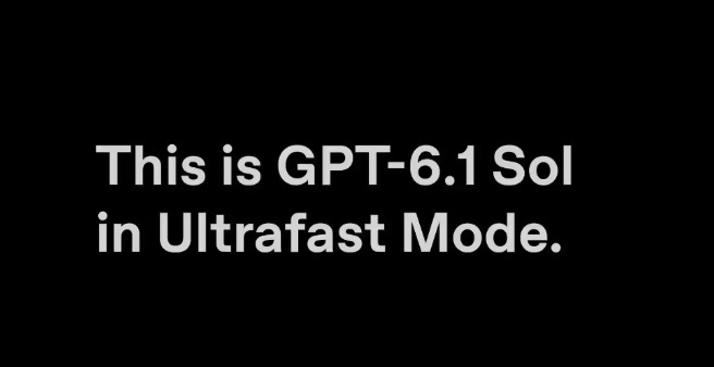 GPT-6.1 Sol Ultrafast - OpenAI极速推理大模型